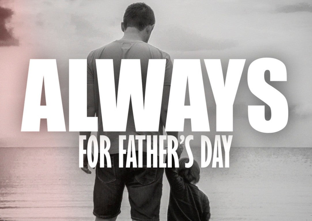 Always for Father's Day
