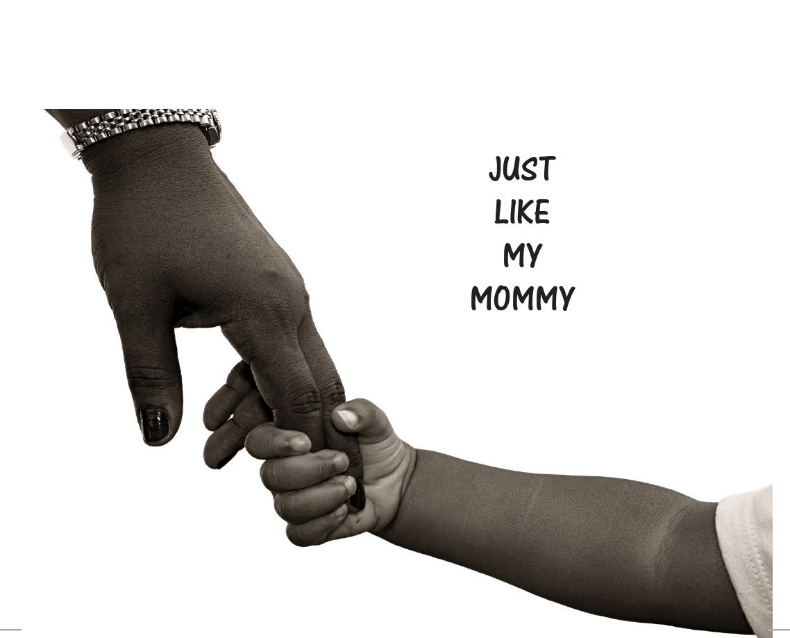 Just Like My Mommy